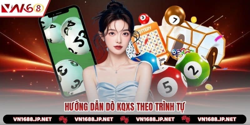 Hướng dẫn dò KQXS theo trình tự