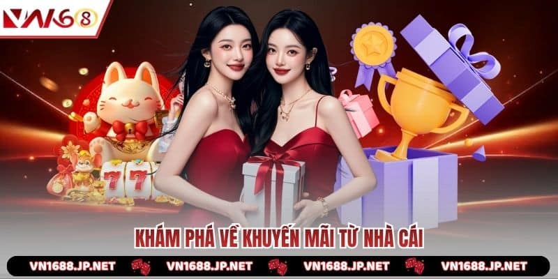 Khám phá về khuyến mãi từ nhà cái