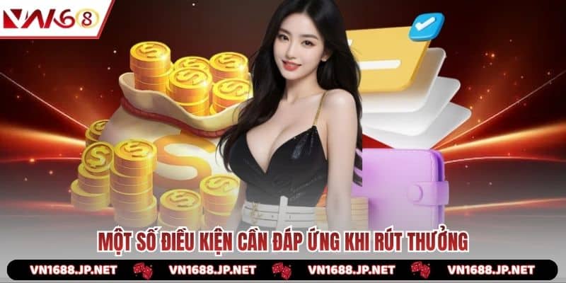 Một số điều kiện cần đáp ứng khi rút thưởng