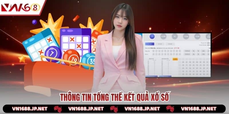 Thông tin tổng thể kết quả xổ số